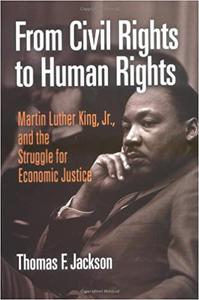 From Civil Rights to Human Rights Martin Luther King, Jr., and the Struggle for Economic Justice