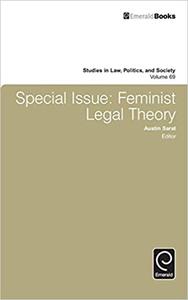Special Issue Feminist Legal Theory (Studies in Law, Politics, and Society)