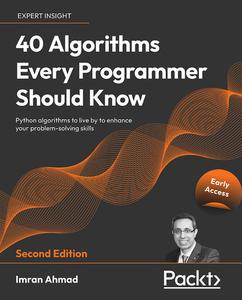 40 Algorithms Every Programmer Should Know - Second Edition [Early Access]