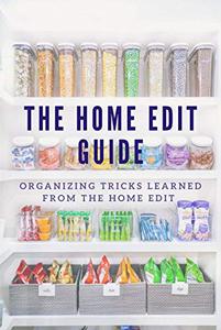 The Home Edit Guide Organizing Tricks Learned from The Home Edit