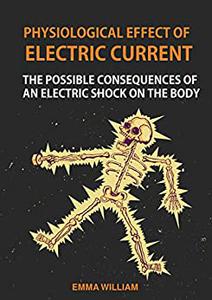 Physiological effect of electric current The possible consequences of an electric shock on the body