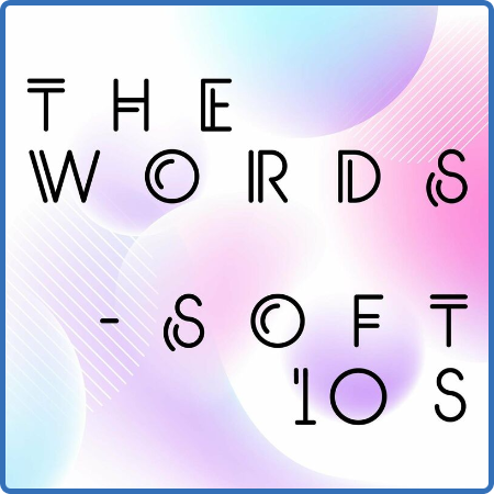 Various Artists - The Words - Soft 10s (2022)