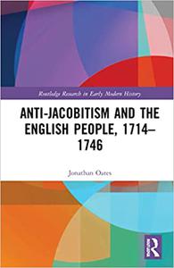 Anti-Jacobitism and the English People, 1714-1746