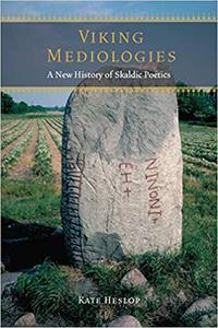 Viking Mediologies A New History of Skaldic Poetics