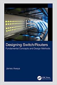 Designing SwitchRouters Fundamental Concepts and Design Methods