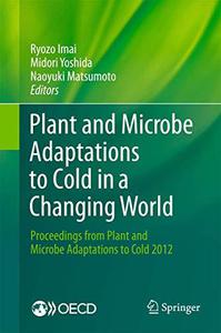 Plant and Microbe Adaptations to Cold in a Changing World Proceedings from Plant and Microbe Adaptations to Cold 2012