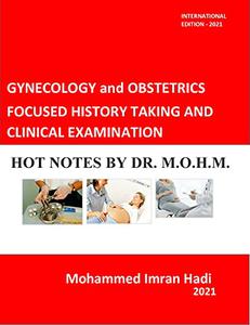 GYNECOLOGY and OBSTETRICS FOCUSED HISTORY TAKING AND CLINICAL EXAMINATION HOT NOTES