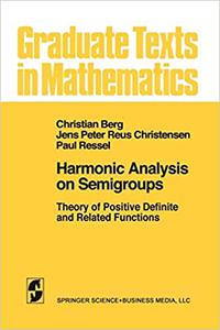 Harmonic Analysis on Semigroups Theory of Positive Definite and Related Functions 