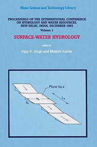 Proceedings of the International Conference on Hydrology and Water Resources, New Delhi, India, December 1993 Surface-Water Hy