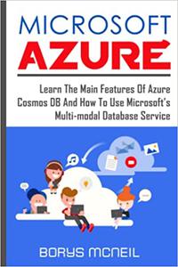 Microsoft Azure Learn the main features of Azure Cosmos DB and how to use Microsoft's multi-modal database service