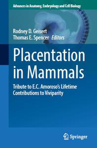 Placentation in Mammals Tribute to E.C. Amoroso's Lifetime Contributions to Viviparity 