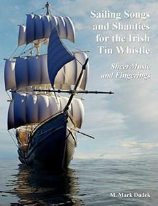 Sailing Songs and Shanties for the Irish Tin Whistle Sheet Music and Fingerings
