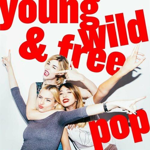 Young, Wild and Free - Pop (2022)