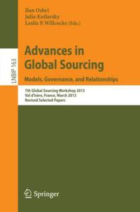Advances in Global Sourcing. Models, Governance, and Relationships 7th Global Sourcing Workshop 2013, Val d'Isère, France, Mar