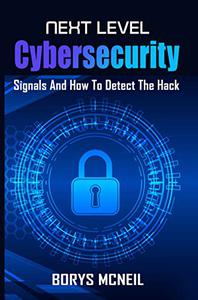 Next Level Cybersecurity signals and how to detect the Hack