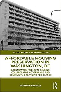 Affordable Housing Preservation in Washington, DC A Framework for Local Funding, Collaborative Governance and Community