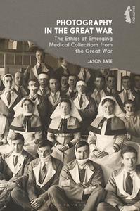 Photography in the Great War  The Ethics of Emerging Medical Collections From the Great War