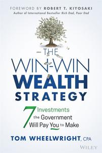 The Win-Win Wealth Strategy 7 Investments the Government Will Pay You to Make