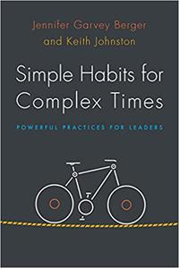 Simple Habits for Complex Times Powerful Practices for Leaders