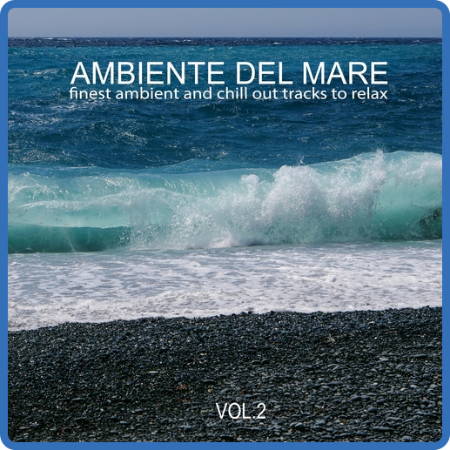 VA - Ambiente del Mare, Vol  1-2 (Finest Ambient and Chill out Tracks to Relax) (2...