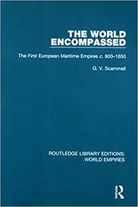 The World Encompassed The First European Maritime Empires c.800-1650