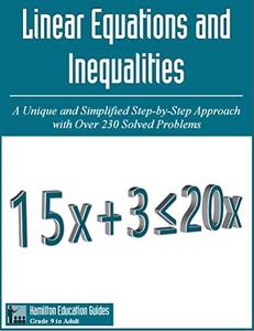 Linear Equations and Inequalities Hamilton Education Guides Manual 16 - Over 230 Solved Problems