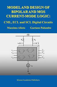Model and Design of Bipolar and MOS Current-Mode Logic CML, ECL and SCL Digital Circuits 