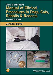 Crow and Walshaw’s Manual of Clinical Procedures in Dogs, Cats, Rabbits and Rodents
