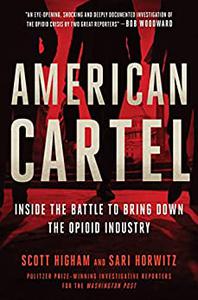 American Cartel Inside the Battle to Bring Down the Opioid Industry
