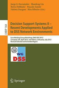 Decision Support Systems II - Recent Developments Applied to DSS Network Environments Euro Working Group Workshop, EWG-DSS 201
