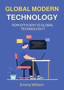 Global Modern Technology How efficient is global technology