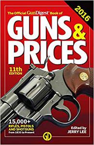 The Official Gun Digest Book of Guns & Prices 2016