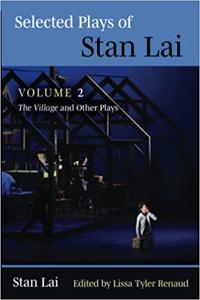 Selected Plays of Stan Lai Volume 2 The Village and Other Plays