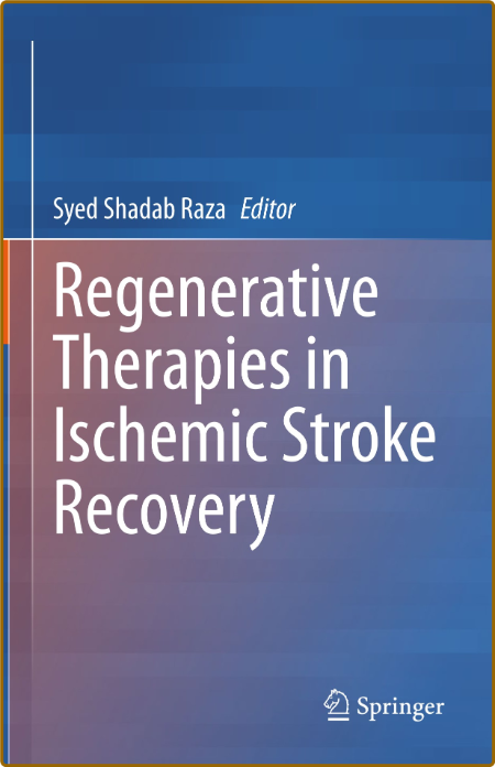 Raza S  Regenerative Therapies in Ischemic Stroke Recovery 2022