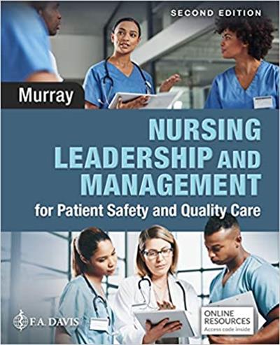 Nursing Leadership and Management for Patient Safety and Quality Care, 2nd Edition