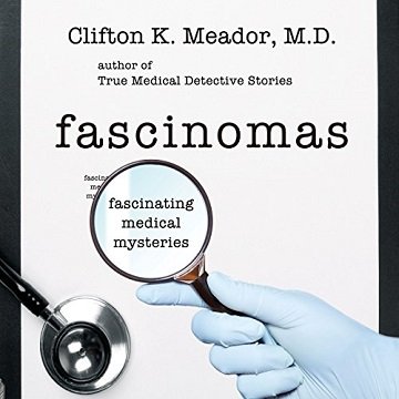 Fascinomas Fascinating Medical Mysteries [Audiobook]