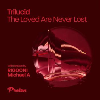 VA - Trilucid - The Loved Are Never Lost (2022) (MP3)