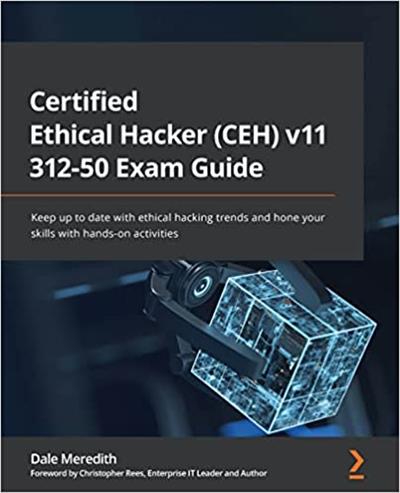 Certified Ethical Hacker (CEH) v11 312-50 Exam Guide Keep up to date with ethical hacking trends