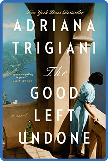 Adriana Trigiani   The Good Left Undone - Adriana Trigiani
