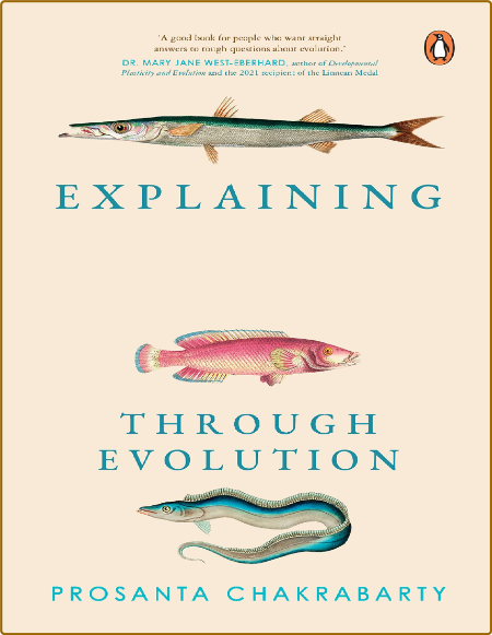 Chakrabarty P  Explaining Life Through Evolution 2022 PDF