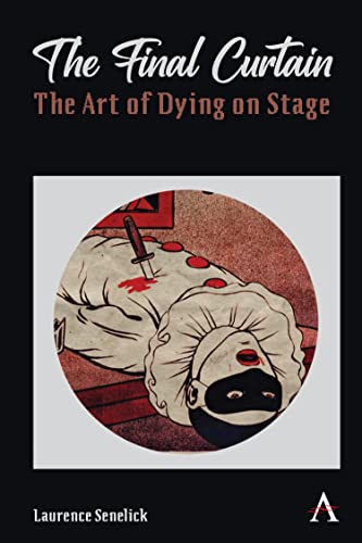 The Final Curtain The Art of Dying on Stage