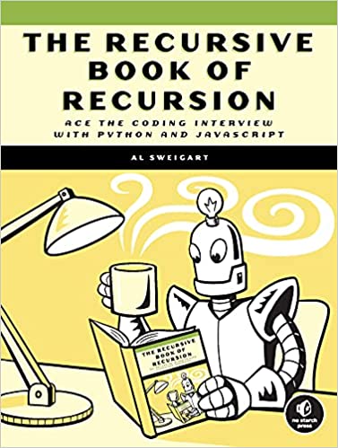 The Recursive Book of Recursion Ace the Coding Interview with Python and JavaScript (Final Release)