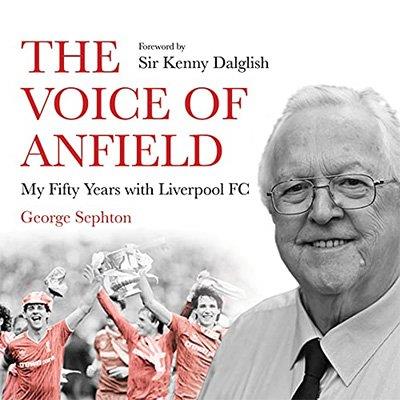 The Voice of Anfield My Fifty Years with Liverpool FC (Audiobook)