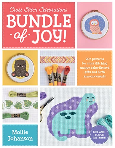 Cross Stitch Celebrations Bundle of Joy! 20+ patterns for cross stitching unique baby-themed gifts and birth announcements