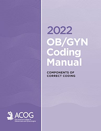 2022 OBGYN Coding Manual Components of Correct Procedural Coding
