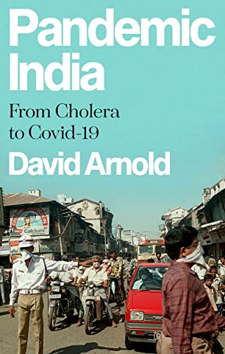Pandemic India From Cholera to Covid-19