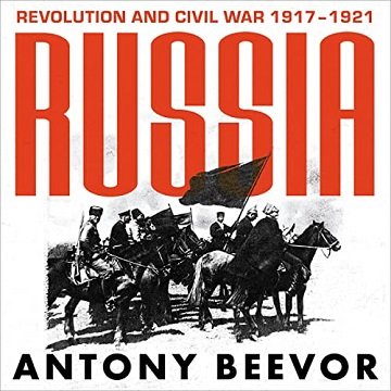 Russia Revolution and Civil War 1917-1921 [Audiobook]