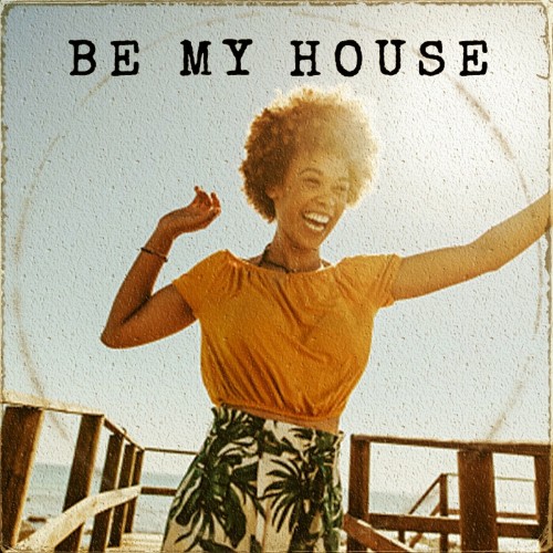 VA - Be My House (2022) (MP3)