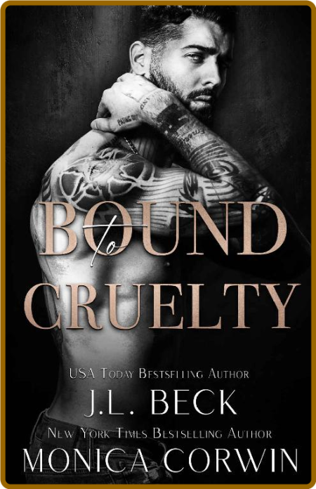 Bound to Cruelty   A Dark Bodyg - J L  Beck