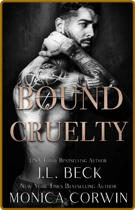 Bound to Cruelty   A Dark Bodyg - J L  Beck 51a68b1a6eba6c1e24366ecf38bfe71a